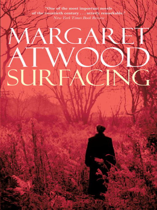 Title details for Surfacing by Margaret Atwood - Available